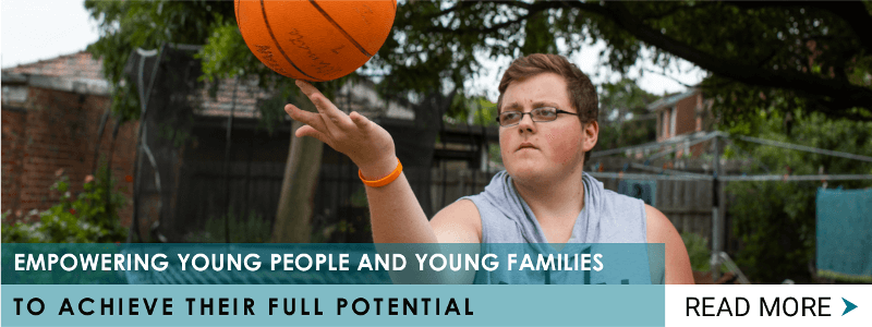 Empowering young people and young families to reach their full potential.